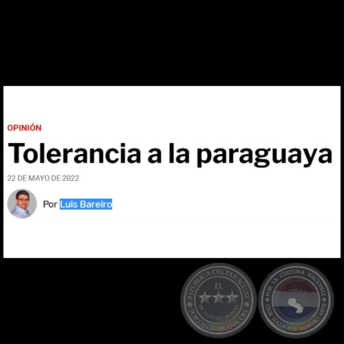 TOLERANCIA A LA PARAGUAYA - Por LUIS BAREIRO - Domingo, 22 de Mayo de 2022